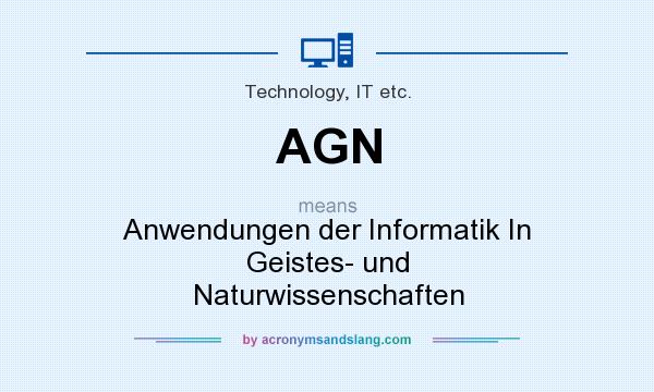 What does AGN mean? It stands for Anwendungen der Informatik In Geistes- und Naturwissenschaften