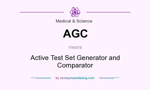 What does AGC mean? It stands for Active Test Set Generator and Comparator