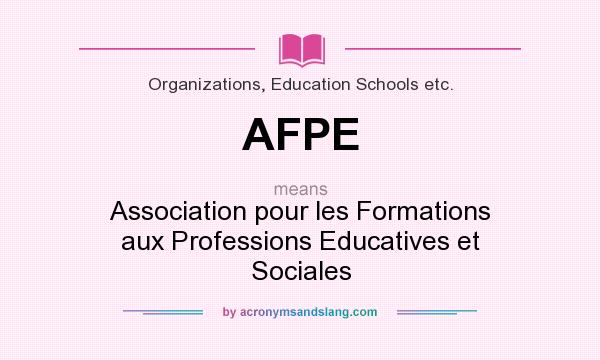 What does AFPE mean? It stands for Association pour les Formations aux Professions Educatives et Sociales