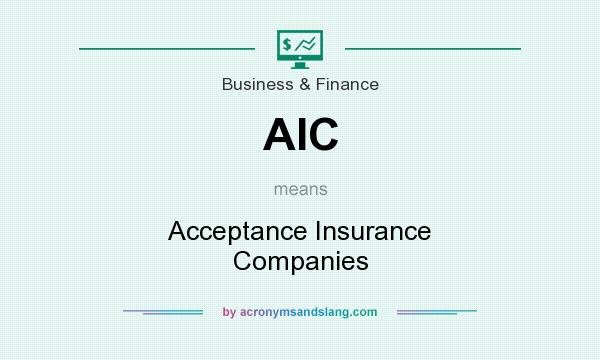 What does AIC mean? It stands for Acceptance Insurance Companies