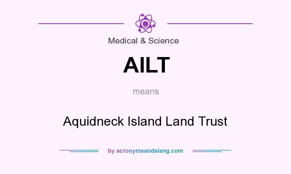 What does AILT mean? It stands for Aquidneck Island Land Trust