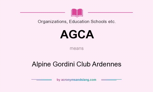 What does AGCA mean? It stands for Alpine Gordini Club Ardennes
