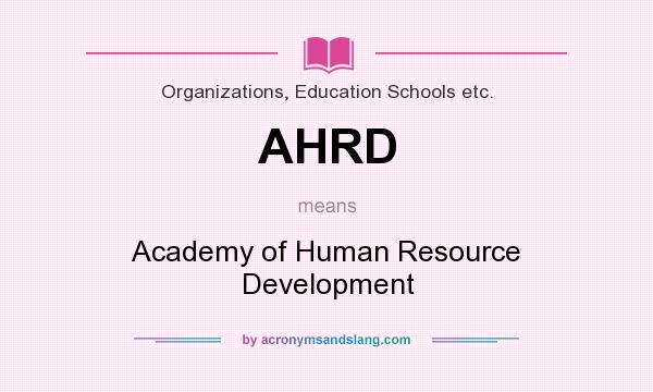 What does AHRD mean? It stands for Academy of Human Resource Development