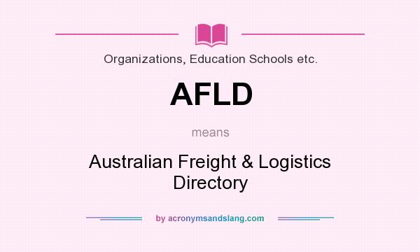 What does AFLD mean? It stands for Australian Freight & Logistics Directory