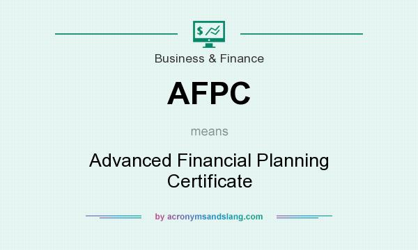 What does AFPC mean? It stands for Advanced Financial Planning Certificate
