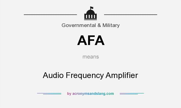 What does AFA mean? It stands for Audio Frequency Amplifier