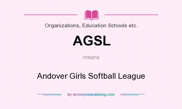 What does AGSL mean? It stands for Andover Girls Softball League