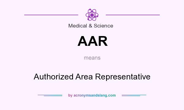 What does AAR mean? It stands for Authorized Area Representative