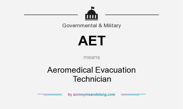 What does AET mean? It stands for Aeromedical Evacuation Technician