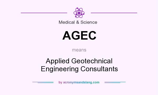 What does AGEC mean? It stands for Applied Geotechnical Engineering Consultants
