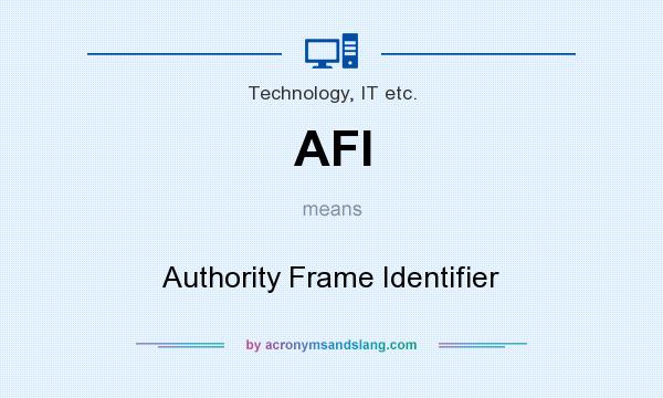 What does AFI mean? It stands for Authority Frame Identifier