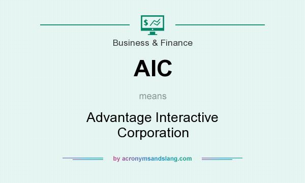 What does AIC mean? It stands for Advantage Interactive Corporation
