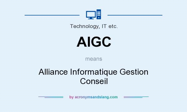 What does AIGC mean? It stands for Alliance Informatique Gestion Conseil