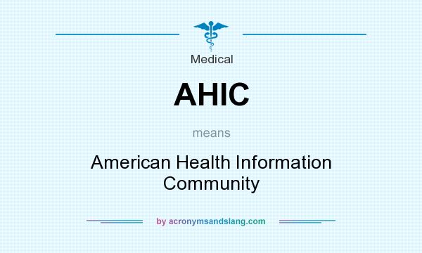 What does AHIC mean? It stands for American Health Information Community
