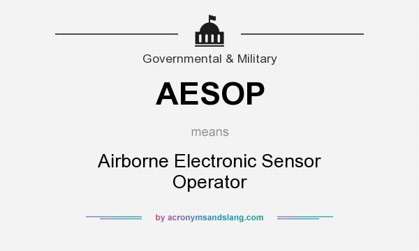 What does AESOP mean? It stands for Airborne Electronic Sensor Operator