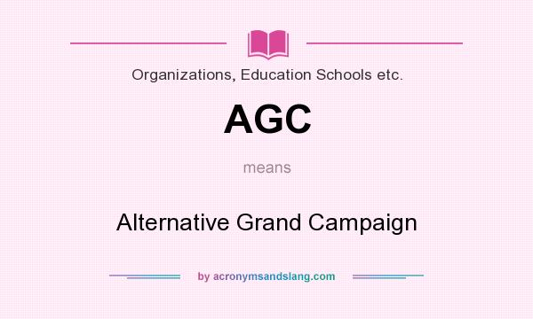 What does AGC mean? It stands for Alternative Grand Campaign