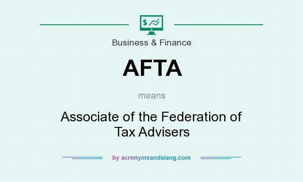 What does AFTA mean? It stands for Associate of the Federation of Tax Advisers