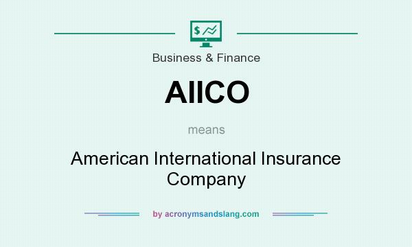 What does AIICO mean? It stands for American International Insurance Company