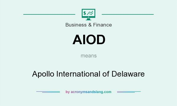 What does AIOD mean? It stands for Apollo International of Delaware