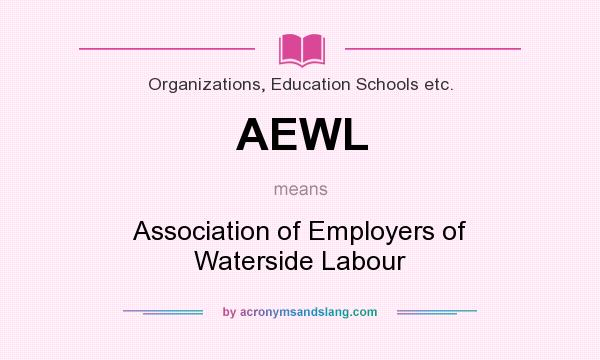 What does AEWL mean? It stands for Association of Employers of Waterside Labour