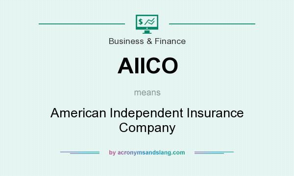 What does AIICO mean? It stands for American Independent Insurance Company