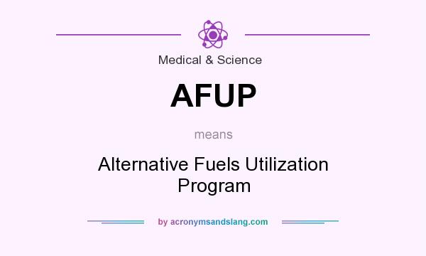What does AFUP mean? It stands for Alternative Fuels Utilization Program