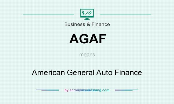 What does AGAF mean? It stands for American General Auto Finance