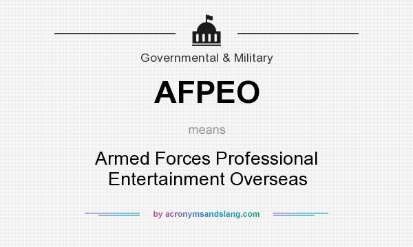 What does AFPEO mean? It stands for Armed Forces Professional Entertainment Overseas