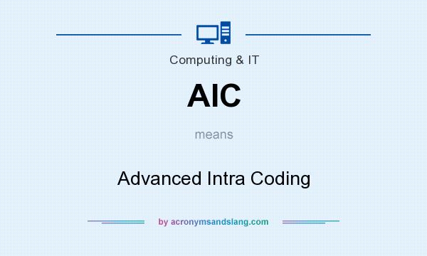 What does AIC mean? It stands for Advanced Intra Coding