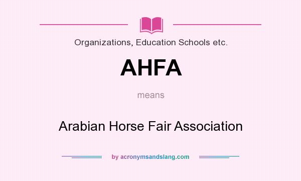 What does AHFA mean? It stands for Arabian Horse Fair Association