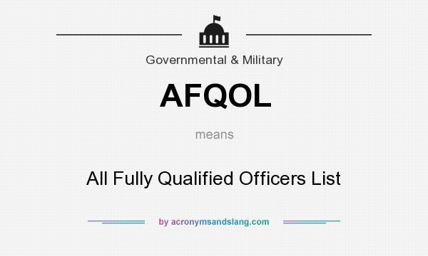 What does AFQOL mean? It stands for All Fully Qualified Officers List