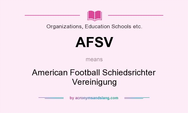 What does AFSV mean? It stands for American Football Schiedsrichter Vereinigung