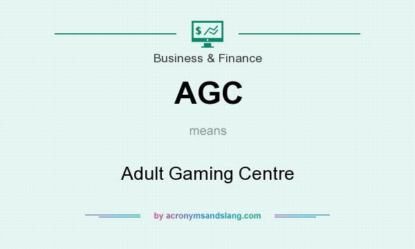 What does AGC mean? It stands for Adult Gaming Centre