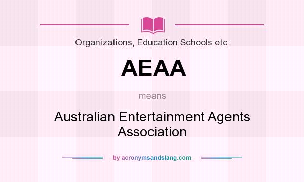 What does AEAA mean? It stands for Australian Entertainment Agents Association