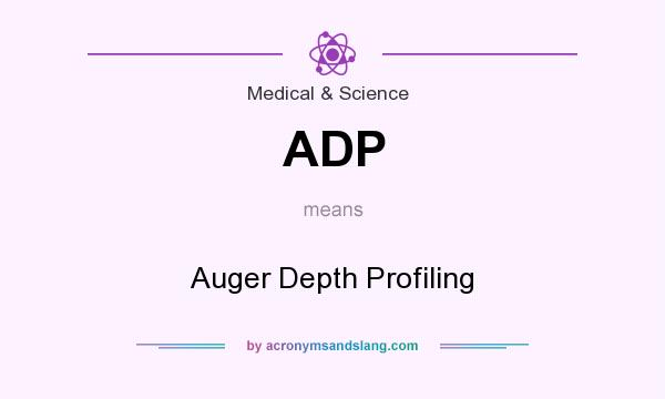 What does ADP mean? It stands for Auger Depth Profiling