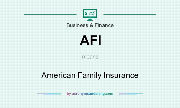 What does AFI mean? It stands for American Family Insurance