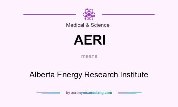 What does AERI mean? It stands for Alberta Energy Research Institute