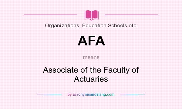 What does AFA mean? It stands for Associate of the Faculty of Actuaries