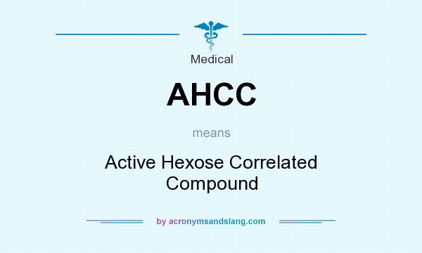What does AHCC mean? It stands for Active Hexose Correlated Compound