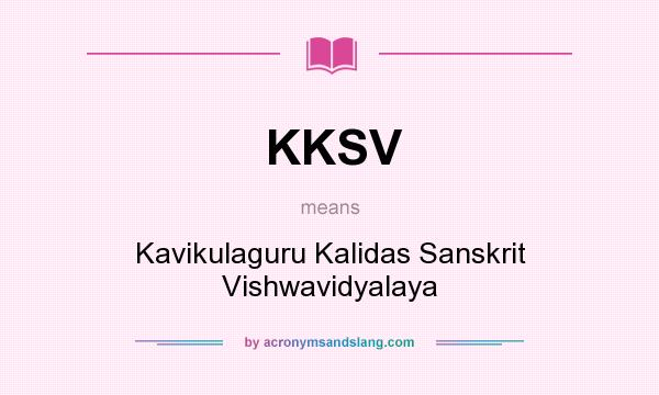What does KKSV mean? It stands for Kavikulaguru Kalidas Sanskrit Vishwavidyalaya