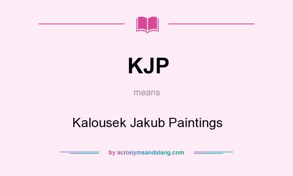 What does KJP mean? It stands for Kalousek Jakub Paintings
