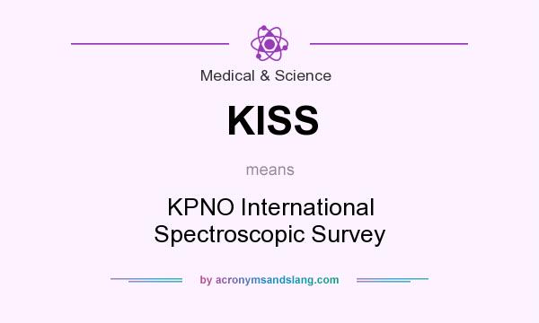 What does KISS mean? It stands for KPNO International Spectroscopic Survey