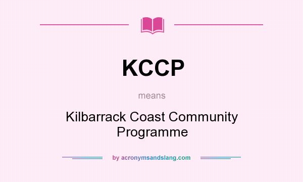 What does KCCP mean? It stands for Kilbarrack Coast Community Programme