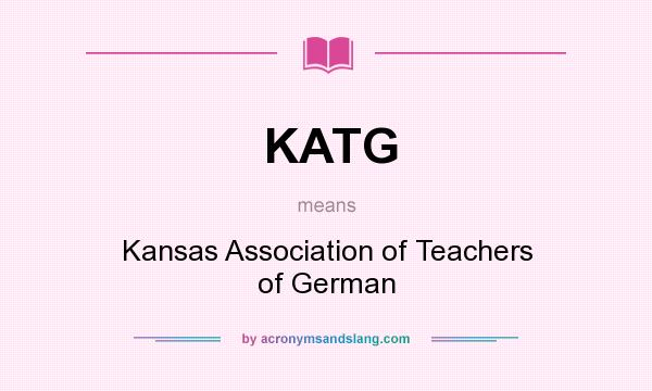 What does KATG mean? It stands for Kansas Association of Teachers of German