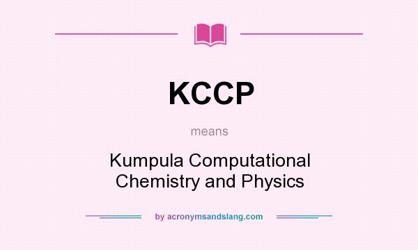 What does KCCP mean? It stands for Kumpula Computational Chemistry and Physics