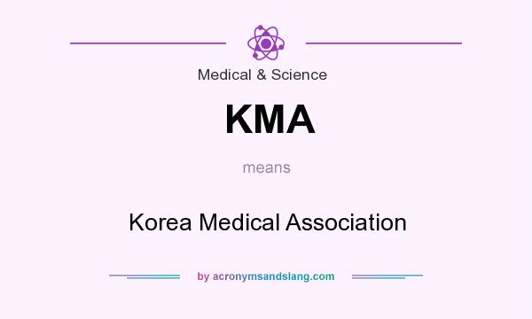 What does KMA mean? It stands for Korea Medical Association