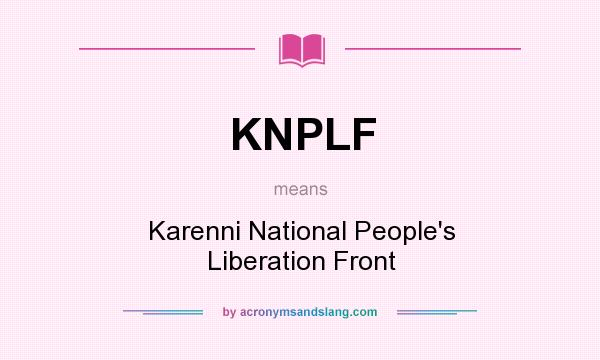 What does KNPLF mean? It stands for Karenni National People`s Liberation Front