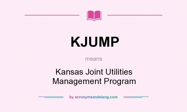 What does KJUMP mean? It stands for Kansas Joint Utilities Management Program