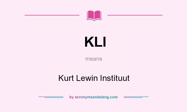 What does KLI mean? It stands for Kurt Lewin Instituut