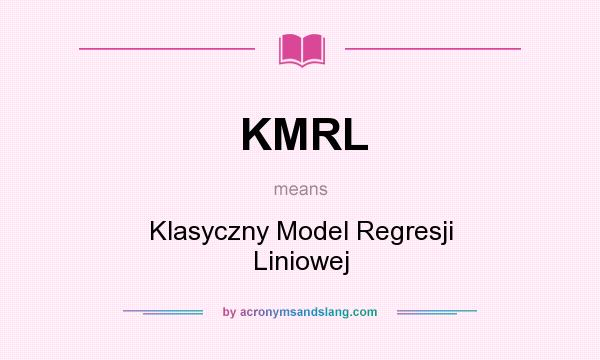 What does KMRL mean? It stands for Klasyczny Model Regresji Liniowej